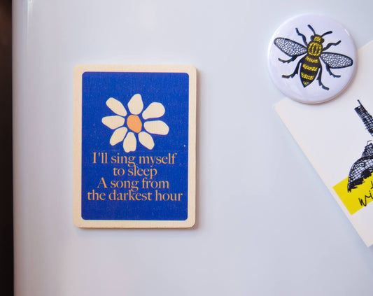 I'll Sing Myself to Sleep Wooden Magnet | The Manchester Shop