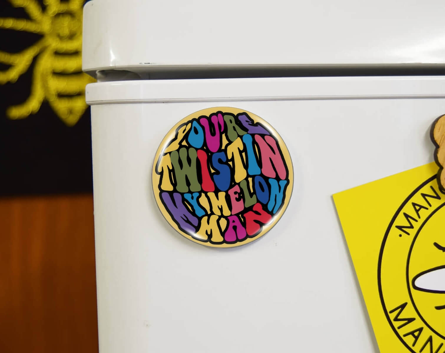 You're Twistin' My Melon Man Magnet • The Manchester Shop