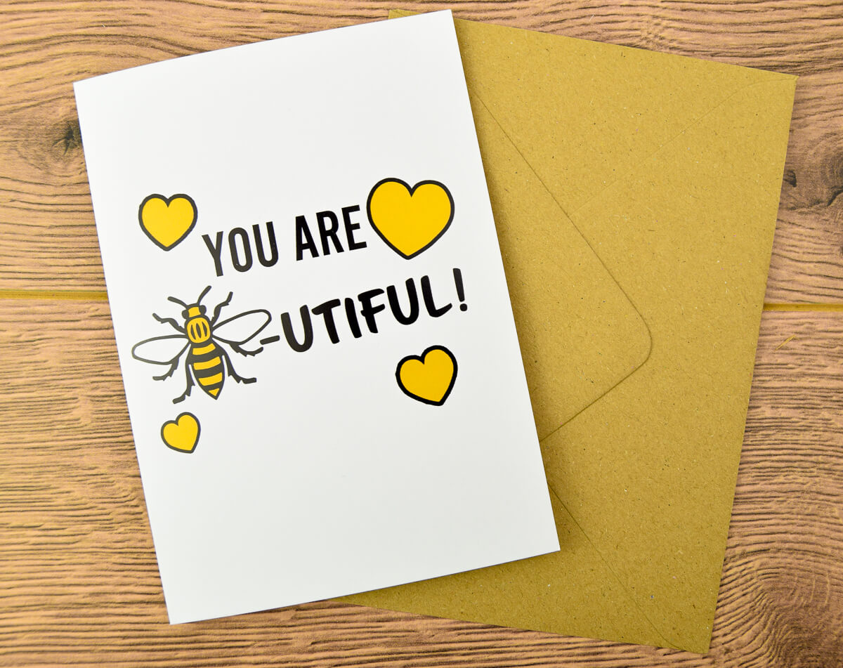 You Are Bee-utiful Card