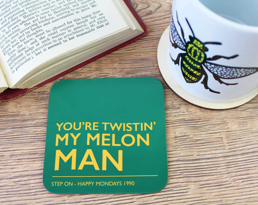 You're Twistin' My Melon Man Coaster | The Manchester Shop
