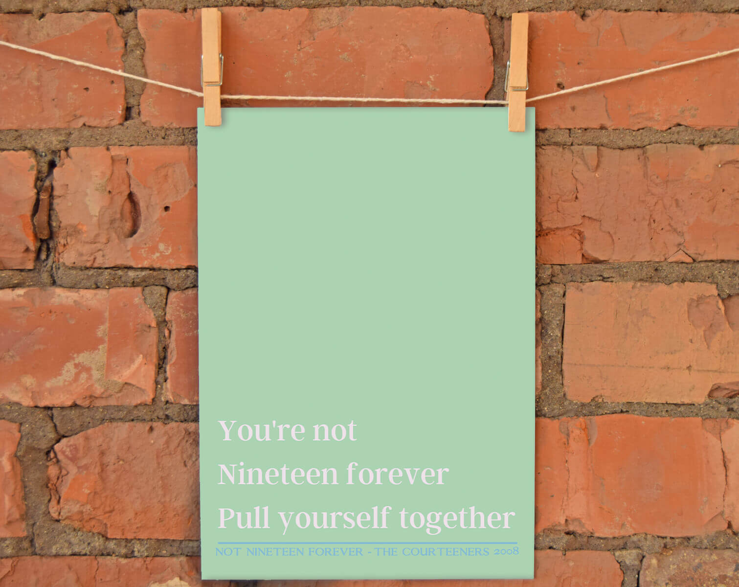 You're Not Nineteen Forever Pull Yourself Together A4 Print | The Manchester Shop